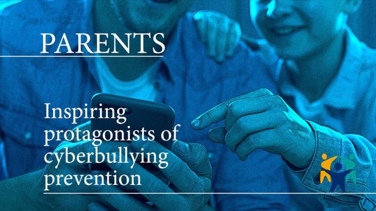 Parents – inspiring protagonists of cyberbullying prevention